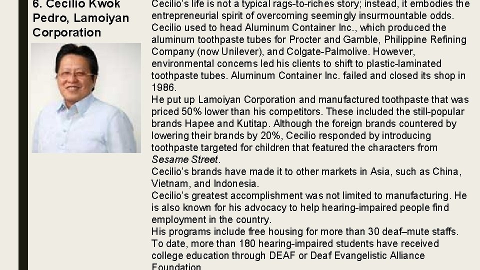 6. Cecilio Kwok Pedro, Lamoiyan Corporation Cecilio’s life is not a typical rags-to-riches story;