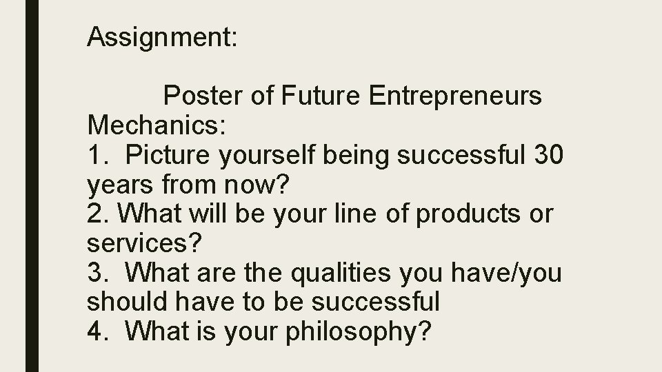 Assignment: Poster of Future Entrepreneurs Mechanics: 1. Picture yourself being successful 30 years from