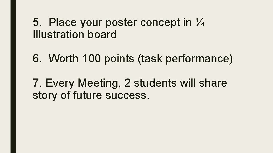 5. Place your poster concept in ¼ Illustration board 6. Worth 100 points (task