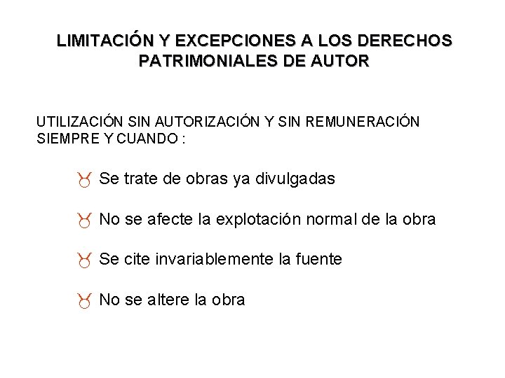 LIMITACIÓN Y EXCEPCIONES A LOS DERECHOS PATRIMONIALES DE AUTOR UTILIZACIÓN SIN AUTORIZACIÓN Y SIN