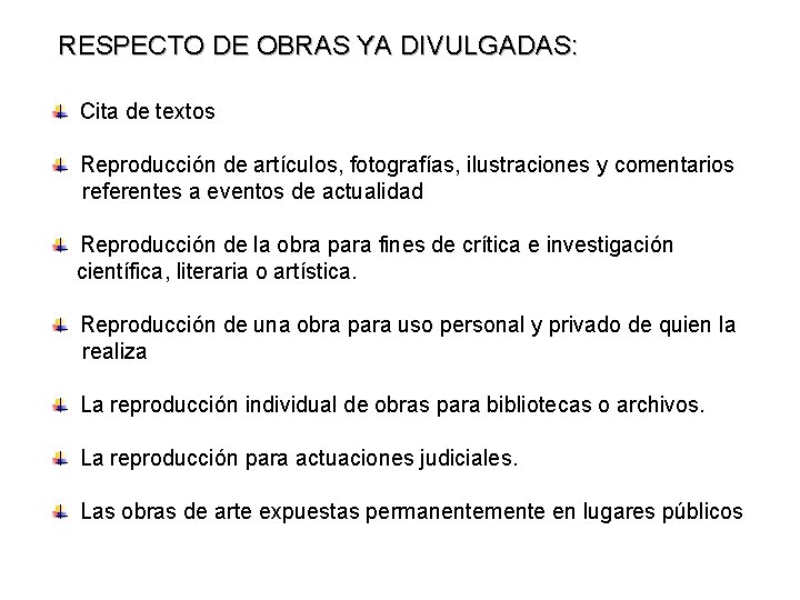 RESPECTO DE OBRAS YA DIVULGADAS: Cita de textos Reproducción de artículos, fotografías, ilustraciones y