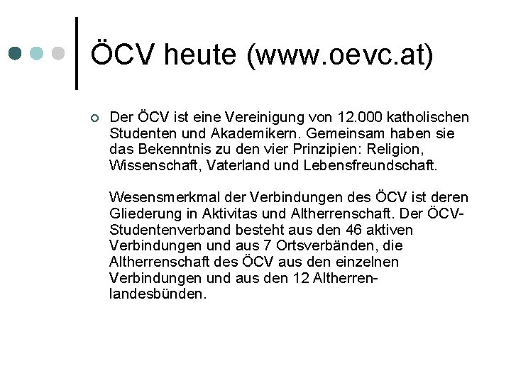 ÖCV heute (www. oevc. at) ¢ Der ÖCV ist eine Vereinigung von 12. 000