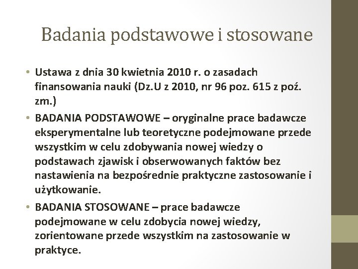 Badania podstawowe i stosowane • Ustawa z dnia 30 kwietnia 2010 r. o zasadach