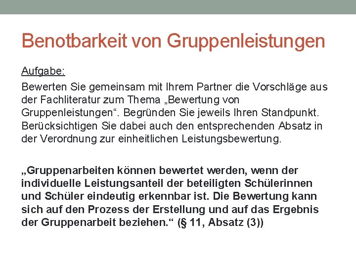 Benotbarkeit von Gruppenleistungen Aufgabe: Bewerten Sie gemeinsam mit Ihrem Partner die Vorschläge aus der