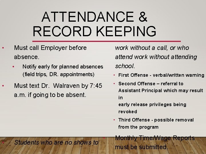 ATTENDANCE & RECORD KEEPING • Must call Employer before absence. • • Notify early ATTENDANCE & RECORD KEEPING • Must call Employer before absence. • • Notify early