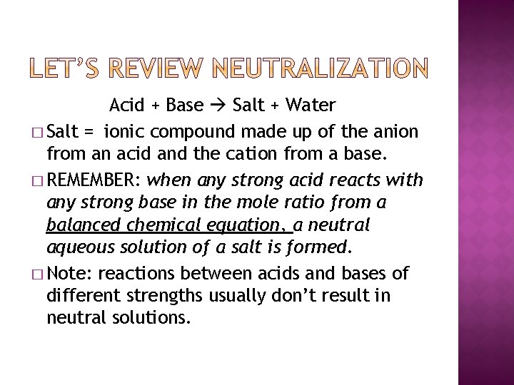 Acid + Base Salt + Water � Salt = ionic compound made up of