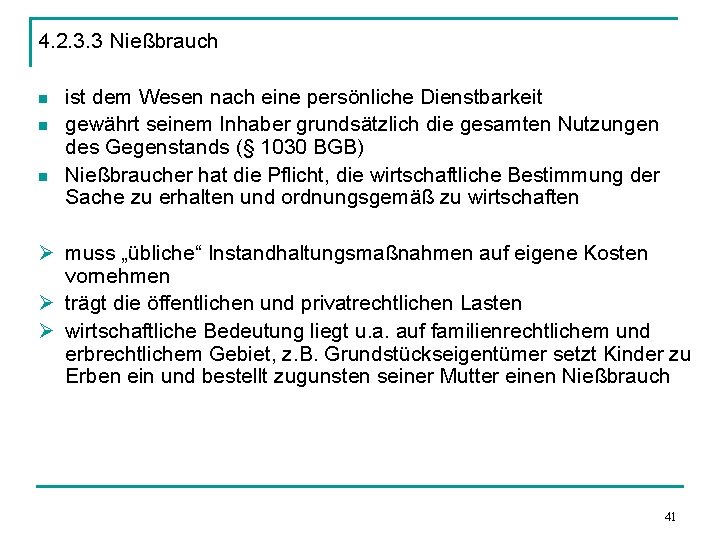 4. 2. 3. 3 Nießbrauch n n n ist dem Wesen nach eine persönliche