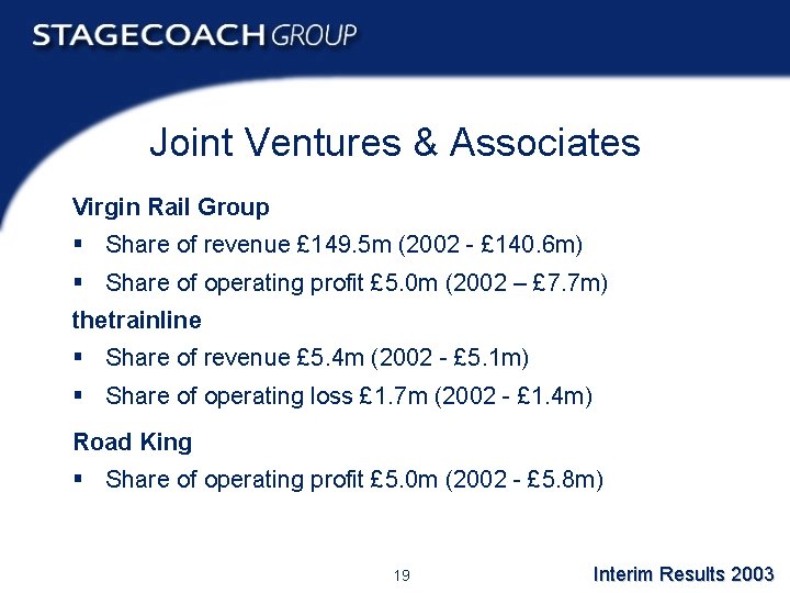 Joint Ventures & Associates Virgin Rail Group § Share of revenue £ 149. 5