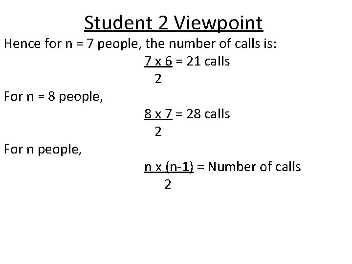 Student 2 Viewpoint Hence for n = 7 people, the number of calls is: