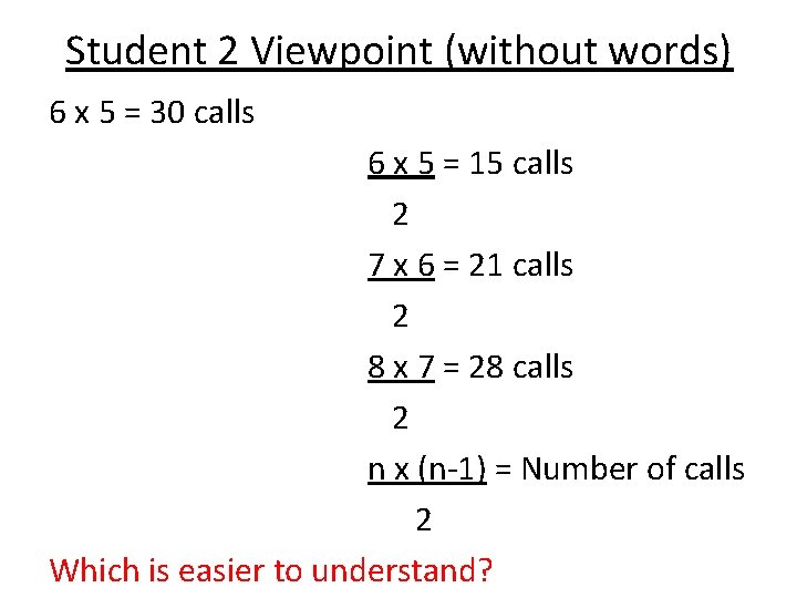 Student 2 Viewpoint (without words) 6 x 5 = 30 calls 6 x 5