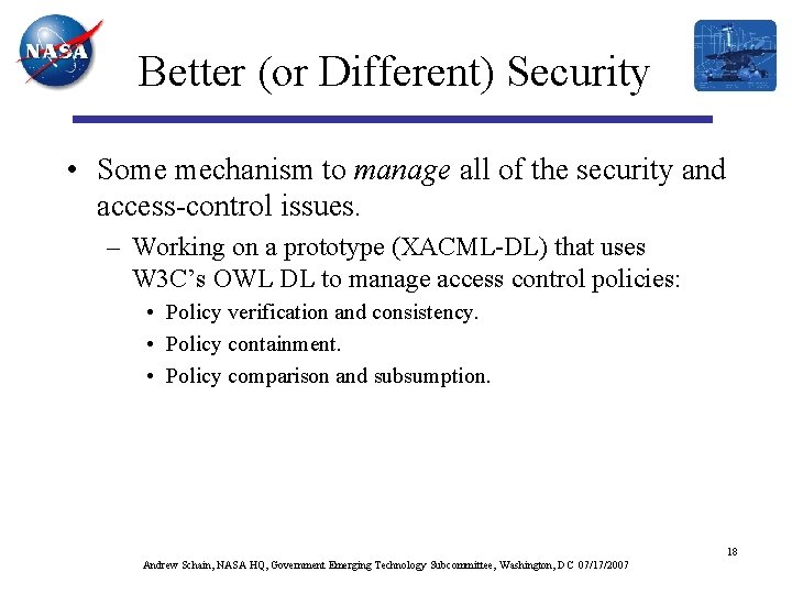 Better (or Different) Security • Some mechanism to manage all of the security and