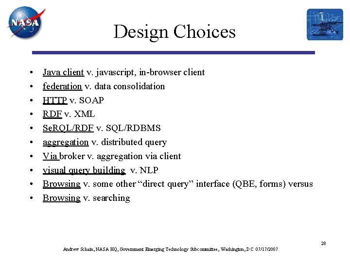 Design Choices • • • Java client v. javascript, in-browser client federation v. data