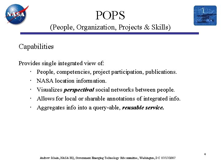 POPS (People, Organization, Projects & Skills) Capabilities Provides single integrated view of: People, competencies,