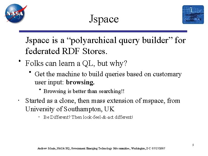 Jspace is a “polyarchical query builder” for federated RDF Stores. Folks can learn a