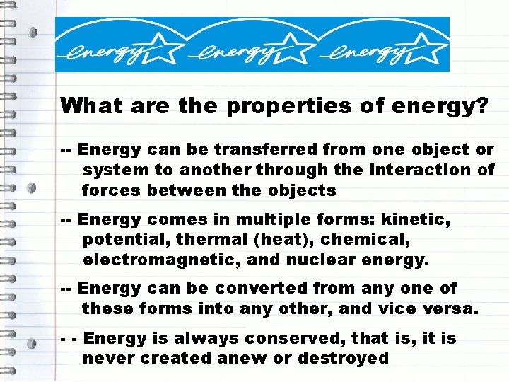 What are the properties of energy? -- Energy can be transferred from one object