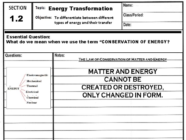 Energy Transformation 1. 2 To differentiate between different types of energy and their transfer