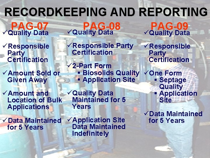 RECORDKEEPING AND REPORTING PAG-07 üQuality Data üResponsible Party Certification PAG-08 üQuality Data üResponsible Party