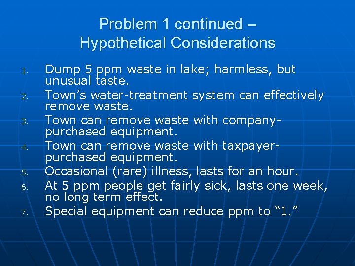 Problem 1 continued – Hypothetical Considerations 1. 2. 3. 4. 5. 6. 7. Dump