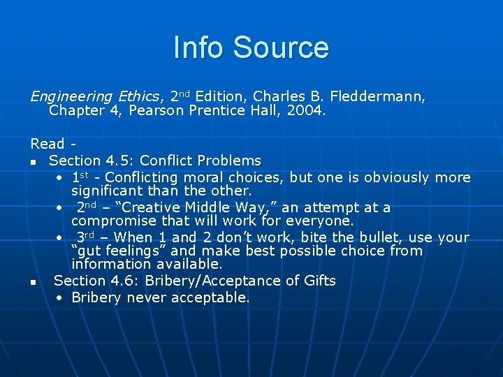 Info Source Engineering Ethics, 2 nd Edition, Charles B. Fleddermann, Chapter 4, Pearson Prentice