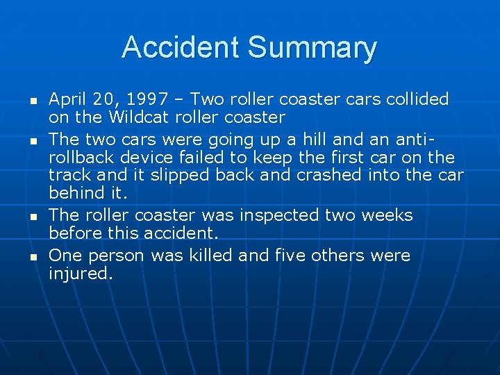 Accident Summary n n April 20, 1997 – Two roller coaster cars collided on