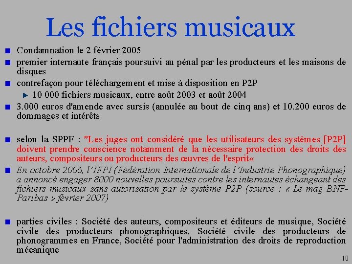Les fichiers musicaux Condamnation le 2 février 2005 premier internaute français poursuivi au pénal