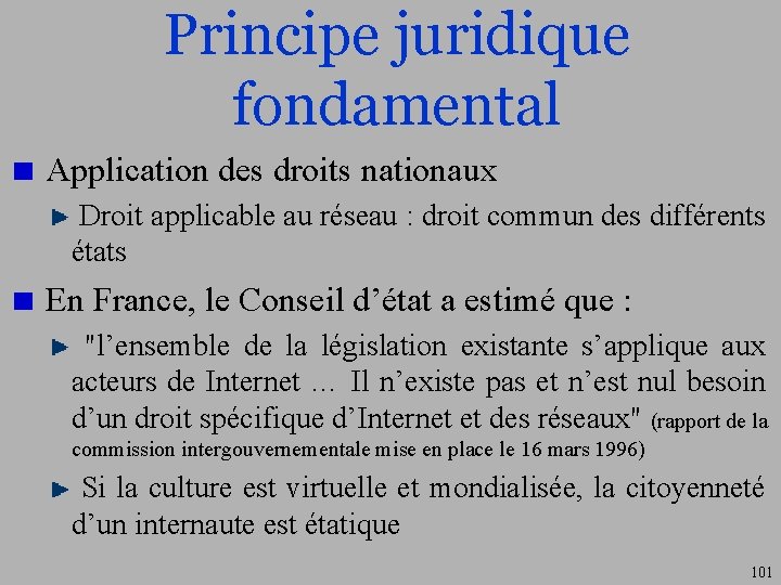 Principe juridique fondamental Application des droits nationaux Droit applicable au réseau : droit commun