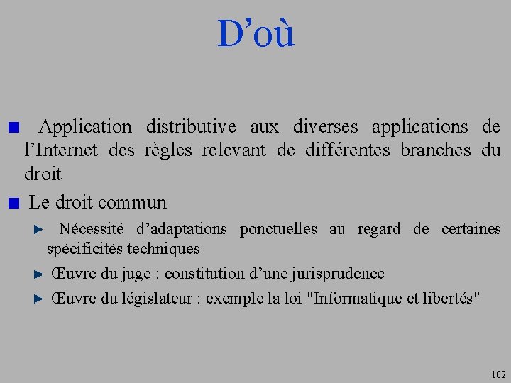 D’où Application distributive aux diverses applications de l’Internet des règles relevant de différentes branches