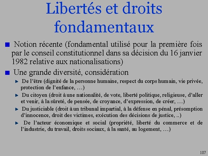 Libertés et droits fondamentaux Notion récente (fondamental utilisé pour la première fois par le