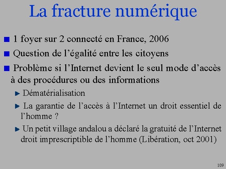 La fracture numérique 1 foyer sur 2 connecté en France, 2006 Question de l’égalité