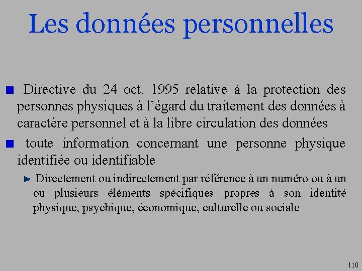 Les données personnelles Directive du 24 oct. 1995 relative à la protection des personnes