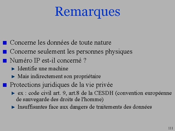 Remarques Concerne les données de toute nature Concerne seulement les personnes physiques Numéro IP