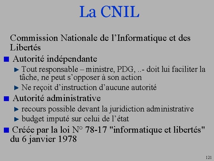 La CNIL Commission Nationale de l’Informatique et des Libertés Autorité indépendante Tout responsable –