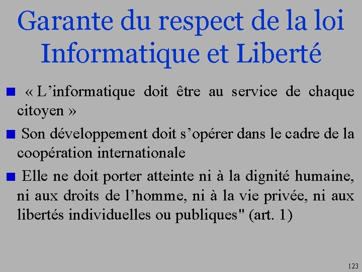 Garante du respect de la loi Informatique et Liberté « L’informatique doit être au