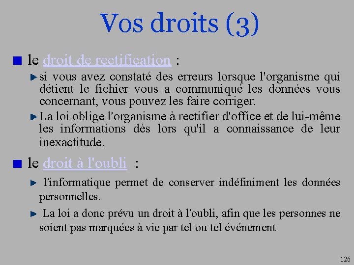 Vos droits (3) le droit de rectification : si vous avez constaté des erreurs