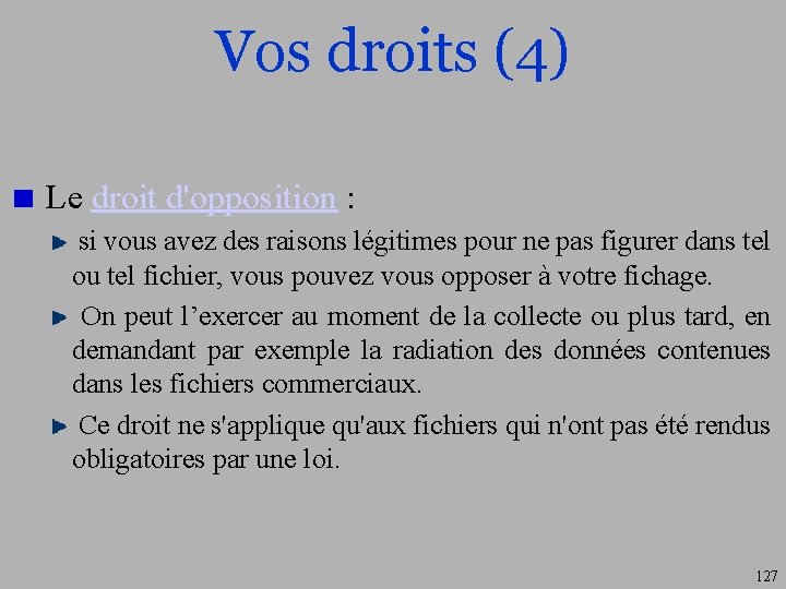 Vos droits (4) Le droit d'opposition : si vous avez des raisons légitimes pour