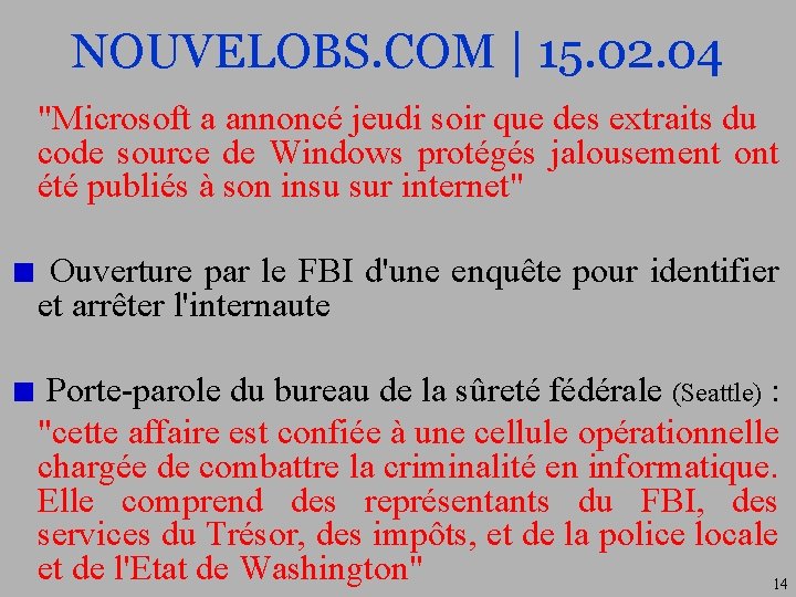 NOUVELOBS. COM | 15. 02. 04 "Microsoft a annoncé jeudi soir que des extraits