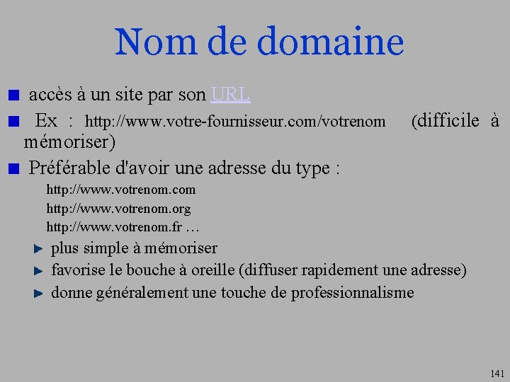 Nom de domaine accès à un site par son URL Ex : http: //www.
