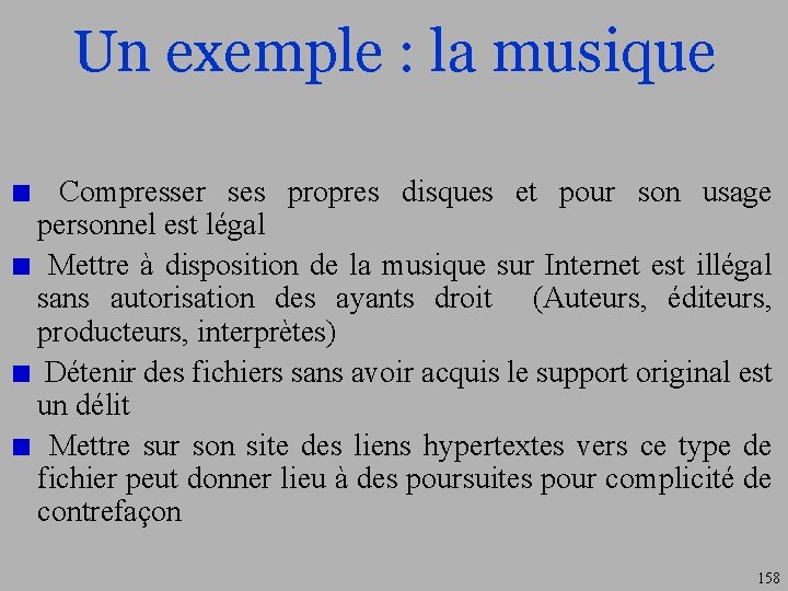 Un exemple : la musique Compresser ses propres disques et pour son usage personnel