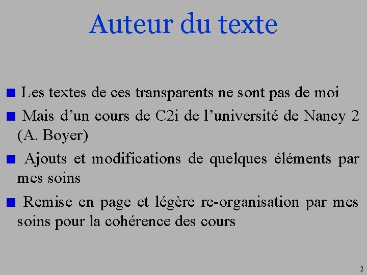 Auteur du texte Les textes de ces transparents ne sont pas de moi Mais