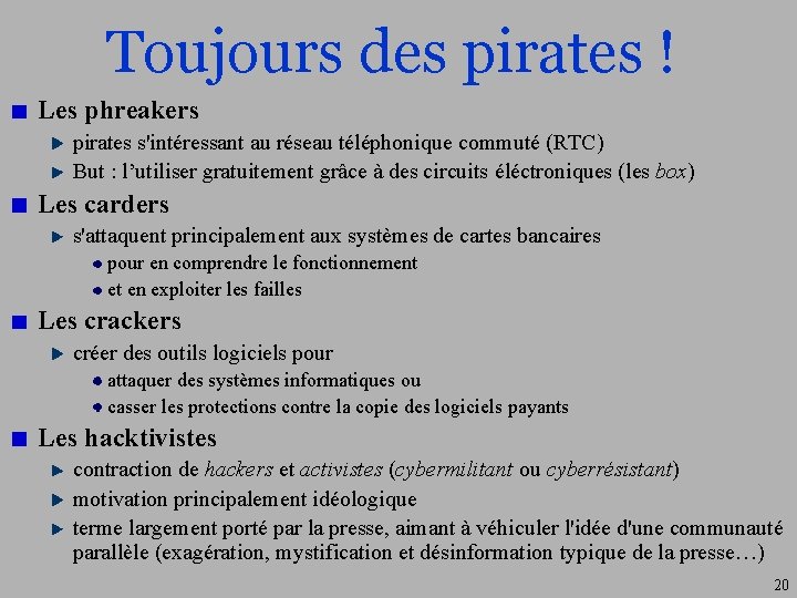 Toujours des pirates ! Les phreakers pirates s'intéressant au réseau téléphonique commuté (RTC) But