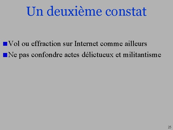 Un deuxième constat Vol ou effraction sur Internet comme ailleurs Ne pas confondre actes