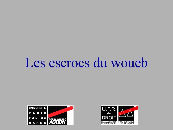 Les escrocs du woueb 