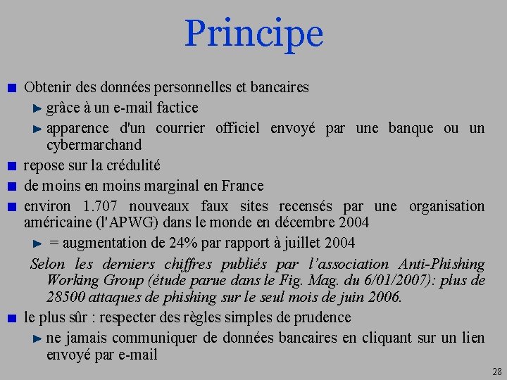 Principe Obtenir des données personnelles et bancaires grâce à un e-mail factice apparence d'un