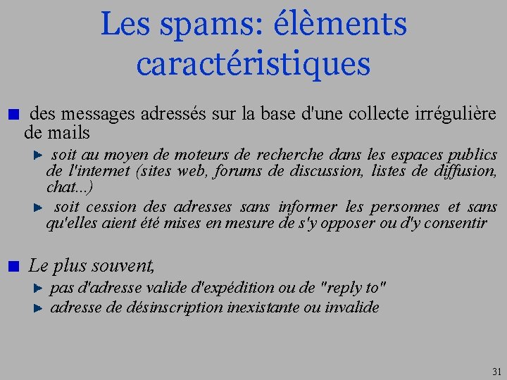 Les spams: élèments caractéristiques des messages adressés sur la base d'une collecte irrégulière de