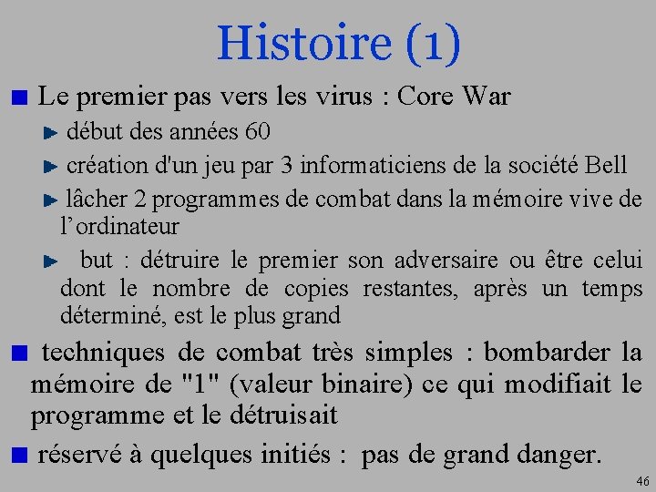 Histoire (1) Le premier pas vers les virus : Core War début des années