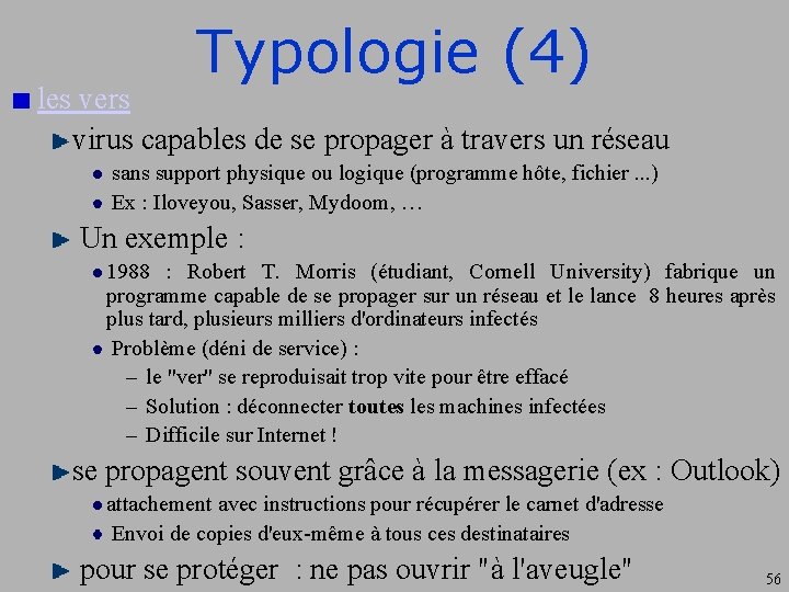 Typologie (4) les vers virus capables de se propager à travers un réseau sans