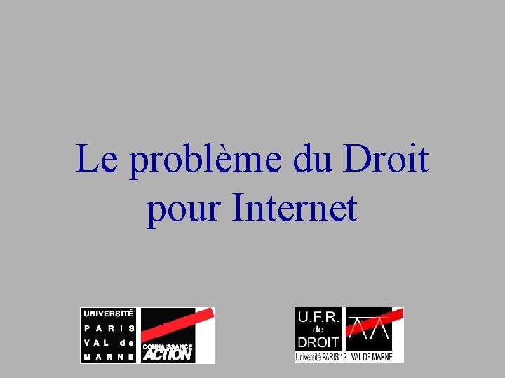 Le problème du Droit pour Internet 