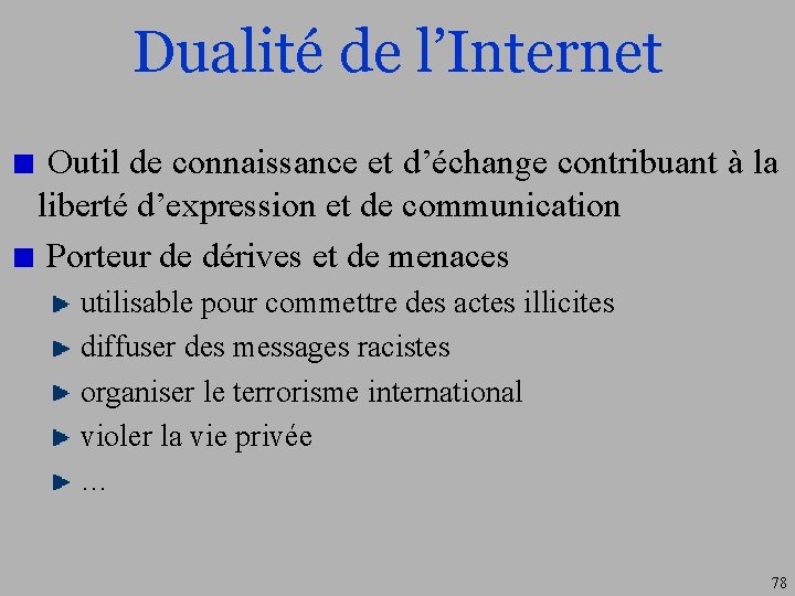 Dualité de l’Internet Outil de connaissance et d’échange contribuant à la liberté d’expression et