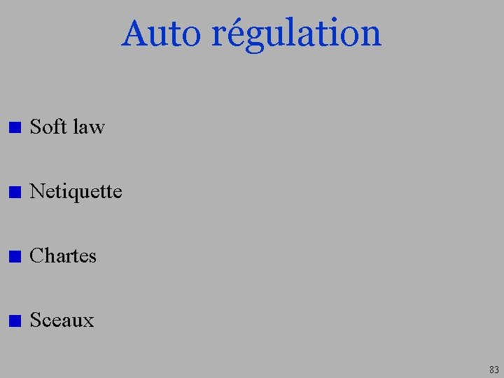 Auto régulation Soft law Netiquette Chartes Sceaux 83 