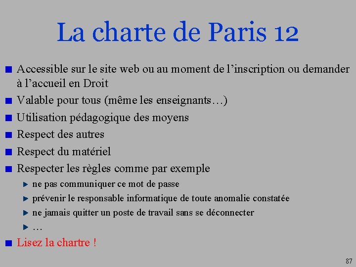 La charte de Paris 12 Accessible sur le site web ou au moment de